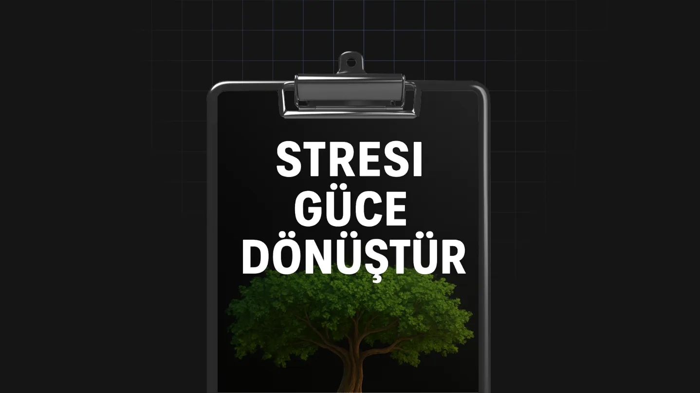 Stresi Güce Dönüştür